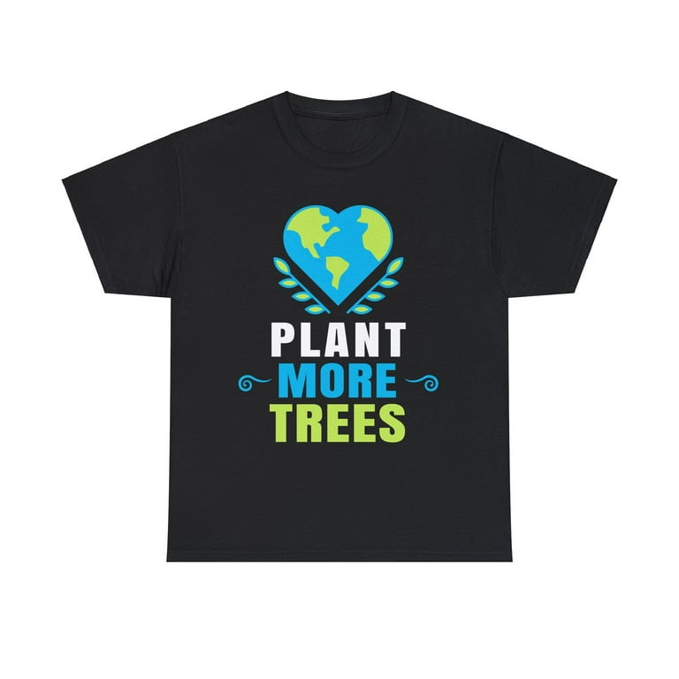 Plant More Trees T-Shirt Gift For Arbor Day Earth Day Tee Plant More Trees T-Shirt Gift For Arbor Day Earth Day Tee