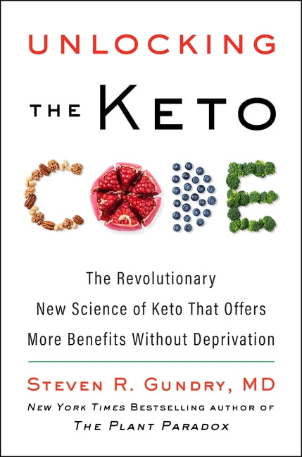 Plant Paradox Unlocking the Keto Code: The Revolutionary New Science of Keto That Offers More Benefits Without Deprivation, Book 7, (Hardcover)