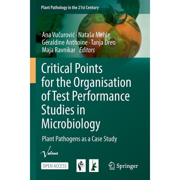 Plant Pathology in the 21st Century Critical Points for the Organisation of Test Performance Studies in Microbiology: Plant Pathogens as a Case Study, Book 12, (Paperback)