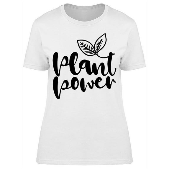 Plant Power. Lettering T-Shirt Women -Image by Shutterstock, Female XX-Large