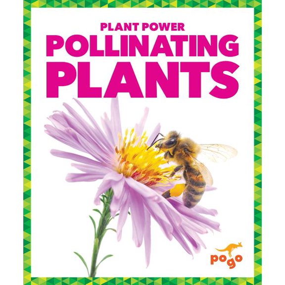 Plant Power Pollinating Plants, (Hardcover)