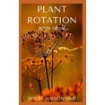 thumbnail image 1 of Plant Rotation: The Effective Guide On Plant Rotation And Cover Cropping To Replenish Soil Nutrients (Paperback), 1 of 1