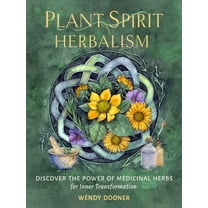 Pre-Owned Plant Spirit Herbalism: Discover the Power of Medicinal Herbs for Inner Transformation, (Paperback)