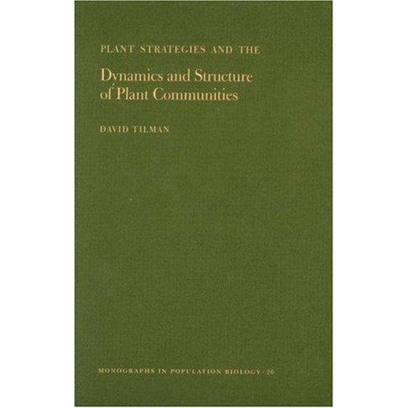 Pre-Owned Plant Strategies and the Dynamics and Structure of Plant Communities. (MPB-26), Volume 26 9780691084886 Used