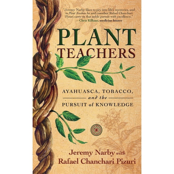 Plant Teachers: Ayahuasca, Tobacco, and the Pursuit of Knowledge, (Hardcover)