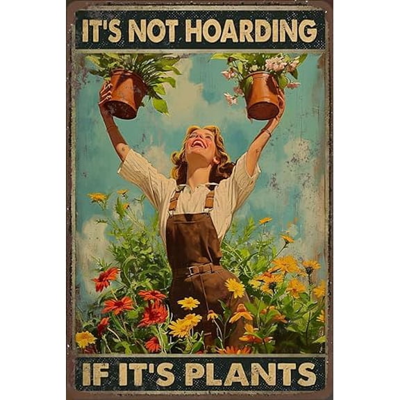 Plant Themed Decor Plant Poster It'S Not Hoarding If It'S Plants Botanical Wall Decor Cottage Core Decor Over Vintage Garden Metal Tin Signs 12x8inch
