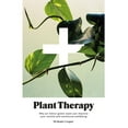 thumbnail image 1 of Plant Therapy: Why an Indoor Green Oasis Can Improve Your Mental and Emotional Wellbeing, (Hardcover), 1 of 1