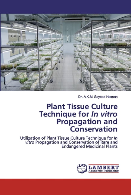 Plant Tissue Culture Technique for In vitro Propagation and ...