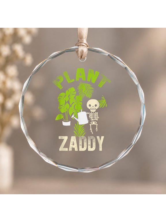 Plant Zaddy Gardener Gardening Plant Lover Garden Mens Ornament, Room Decoration, Circle Glass Ornament