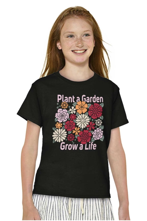 Plant a Garden Grow A Life Flowers Girls Kids T Shirt Tees Teen Brisco Brands X