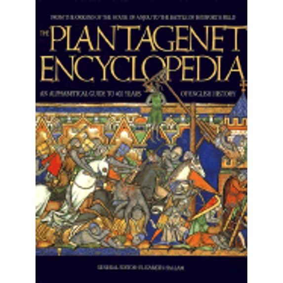 Pre-Owned Plantagenet Encyclopedia: An Alphabetic Guide to 400 Years of English History (Hardcover) 0517140810 9780517140819