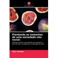 thumbnail image 1 of Plantando as sementes de uma sociedade não racial (Paperback), 1 of 1