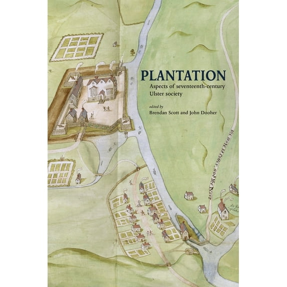 Plantation: Aspects of seventeenth-century Ulster society, (Paperback)