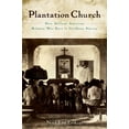 thumbnail image 1 of Plantation Church: How African American Religion Was Born in Caribbean Slavery, (Paperback), 1 of 1
