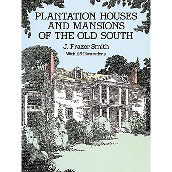 Pre-Owned Plantation Houses and Mansions of the Old South (Paperback) 0486278484 9780486278483
