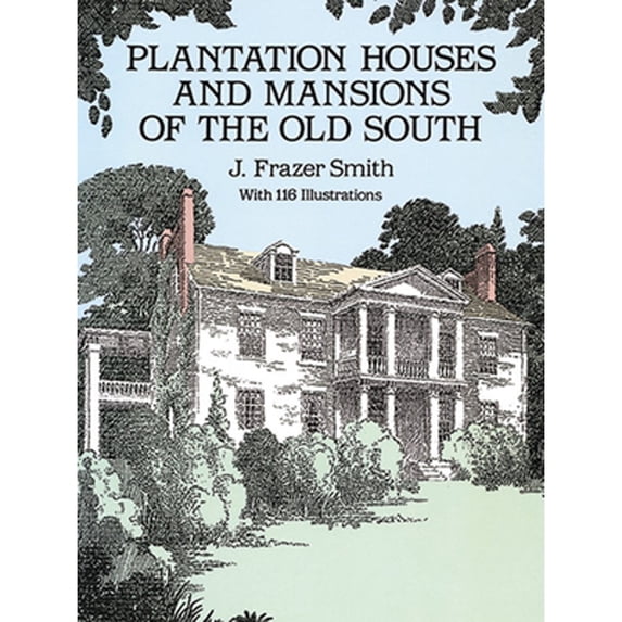 Pre-Owned Plantation Houses and Mansions of the Old South (Paperback) 0486278484 9780486278483
