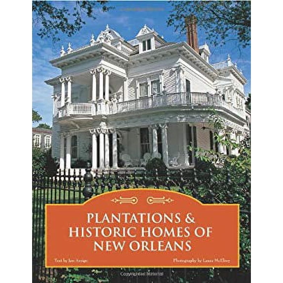 Pre-Owned Plantations & Historic Homes of New Orleans (Hardcover) 0760329745 9780760329740
