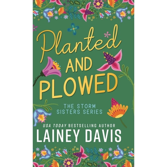 Planted and Plowed: The Storm Sisters Series, (Paperback)