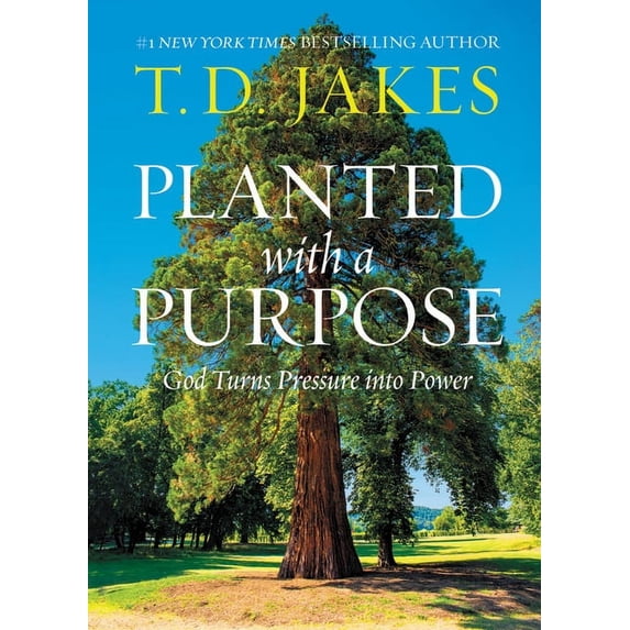 Planted with a Purpose: God Turns Pressure Into Power, (Hardcover)