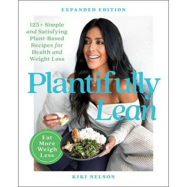 Plantifully Lean : 125+ Simple and Satisfying Plant-Based Recipes for Health and Weight Loss: A Cookbook (Paperback)