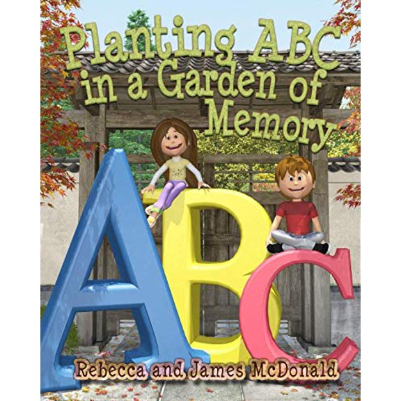 Pre-Owned Planting ABC in a Garden of Memory: A Sami and Thomas Mind Palace for Learning the Alphabet, Utilizing Spatial Memory, an Poem Games: Volume 1 (The Paperback