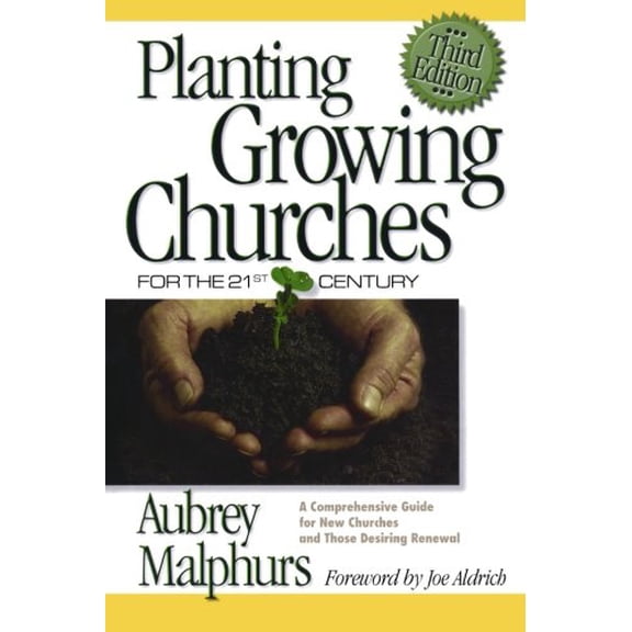Pre-Owned Planting Growing Churches for the 21st Century: A Comprehensive Guide for New Churches and Those Desiring Renewal (Paperback) 0801065143 9780801065149