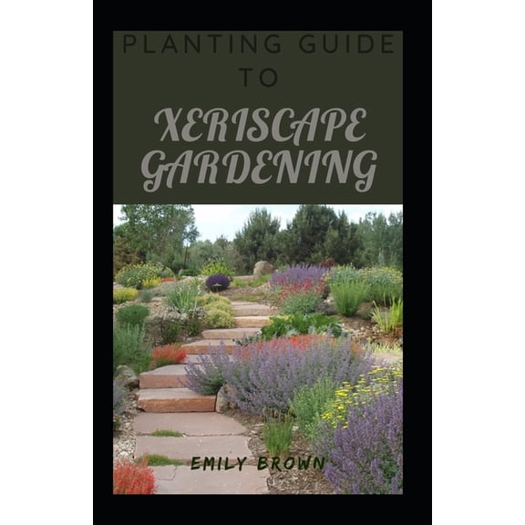 Planting Guide To Xeriscape Gardening (Paperback)