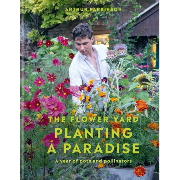 Planting a Paradise : A year of pots and pollinators (Hardcover)