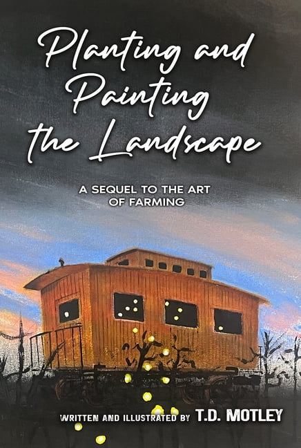 Planting and Painting the Landscape: A Sequel to the Art of Farming, (Paperback)