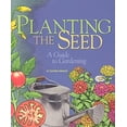 thumbnail image 1 of Pre-Owned Planting the Seed : A Guide to Gardening (Paperback) 9780822504719, 1 of 1