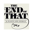 thumbnail image 1 of Plants & Animals - The End Of That - Alternative - CD, 1 of 1