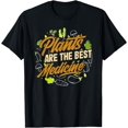 Plants Are The Best Medicine Cool Plant Eater Gift TShirt