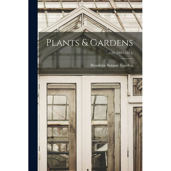 Plants & Gardens; v.29 (1973-1974), (Paperback)