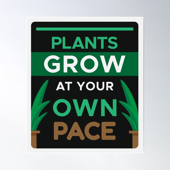 Plants Grow At Your Own Pace Poster Wall Art, Modern Wall Decor For Living Room Bedroom, 8x12 UNFRAMED