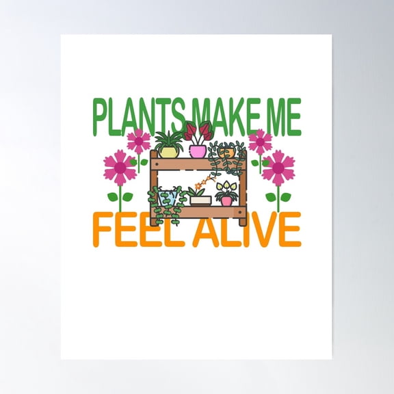 Plants Make Me Feel Alive Rack Pot Planters Poster Wall Art, Modern Wall Decor For Living Room Bedroom, 16x24 UNFRAMED