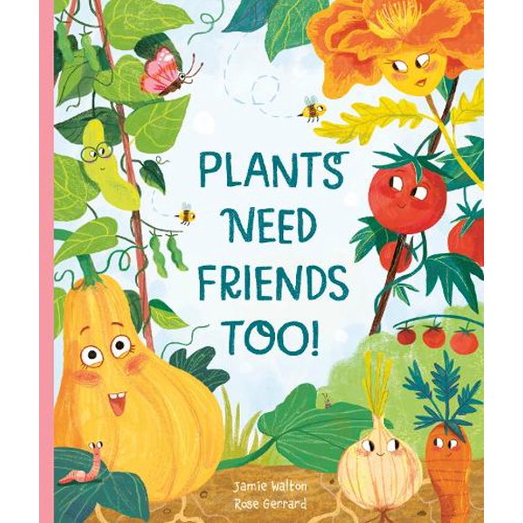 Jamie Walton Plants Need Friends Too! (Paperback)