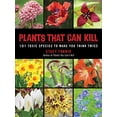 thumbnail image 1 of Pre-Owned Plants That Can Kill: 101 Toxic Species to Make You Think Twice Paperback, 1 of 1