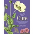 thumbnail image 1 of Plants That Cure: Plants as a Source for Medicines, from Pharmaceuticals to Herbal Remedies, (Hardcover), 1 of 2