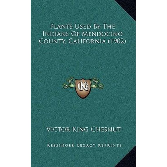 Plants Used by the Indians of Mendocino County, California (1902) Paperback