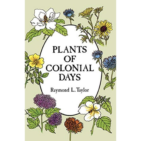 Pre-Owned Plants of Colonial Days (Paperback) 0486294048 9780486294049