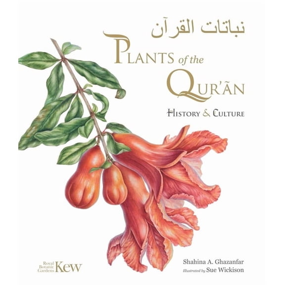 Plants of the Quran: History & Culture, (Hardcover)