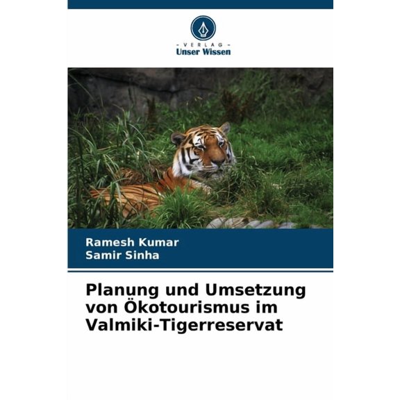 Planung und Umsetzung von kotourismus im Valmiki-Tigerreservat, (Paperback)