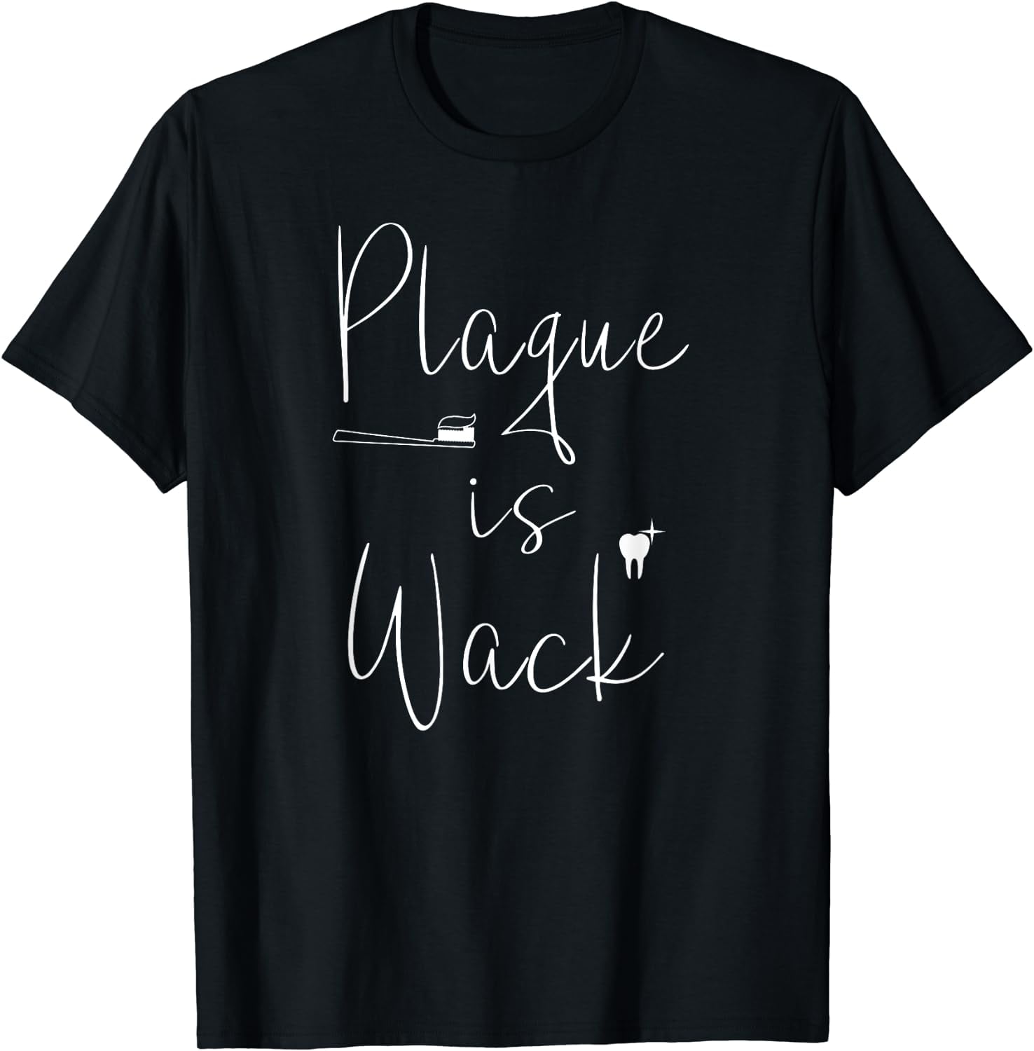 plaque-is-wack-dentist-tshirt-gift-for-dental-assistant-tee-t-shirt
