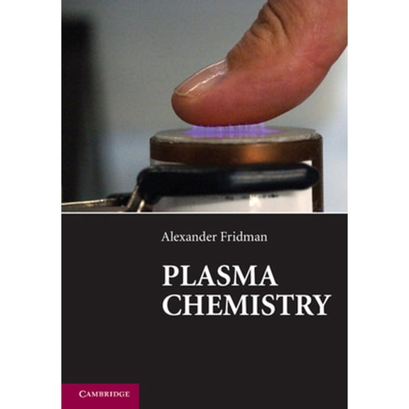 Pre-Owned Plasma Chemistry (Paperback) by Alexander Fridman