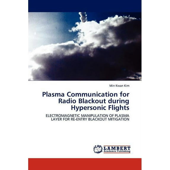 Plasma Communication for Radio Blackout during Hypersonic Flights (Paperback)