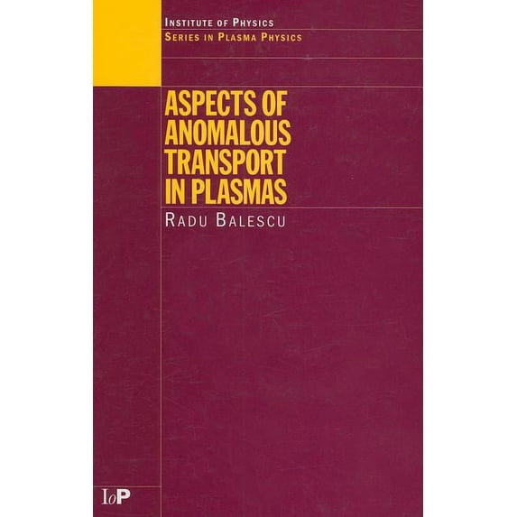 Plasma Physics Aspects of Anomalous Transport in Plasmas, (Hardcover)