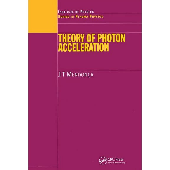 Plasma Physics Theory of Photon Acceleration, (Hardcover)