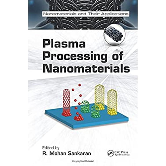 Pre-Owned Plasma Processing of Nanomaterials 9781439866764 /