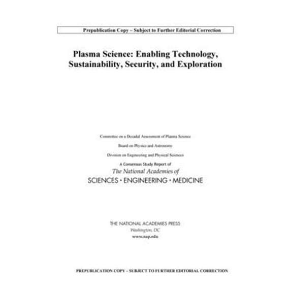 Pre-Owned Plasma Science: Enabling Technology, Sustainability, Security, and Exploration (Paperback 9780309677608) by Engineering National Academies of Sciences, Medicine, Division on