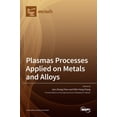 thumbnail image 1 of Plasmas Processes Applied on Metals and Alloys, (Hardcover), 1 of 1